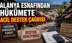 Alanya esnafından hükümete acil destek çağrısı
