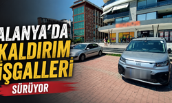 Alanya’da kaldırım işgalleri sürüyor