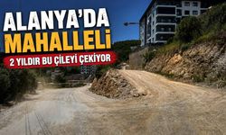 Alanya'da 2 yıldır süren yol ve altyapı sorunu tepki çekiyor