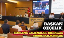 Başkan Özçelik: Yenileme çalışmaları merkezle sınırlı kalmayacak