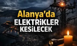 Alanya'da pazartesi günü elektrik kesintisi: 14 mahalle etkilenecek