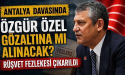 Antalya davasında Özgür Özel gözaltına mı alınacak? Rüşvet fezlekesi çıkarıldı
