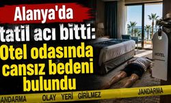 Alanya'da tatil acı bitti: Otel odasında cansız bedeni bulundu