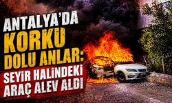 Serik'te korku dolu anlar: Seyir halindeki araç alev aldı
