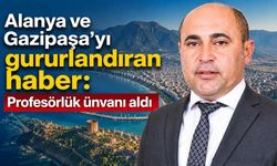 Alanya ve Gazipaşa'yı gururlandıran haber: Yavuz Uysal Profesörlük ünvanı aldı