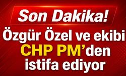 Son Dakika! Özgür Özel ve ekibi CHP PM'den istifa ediyor
