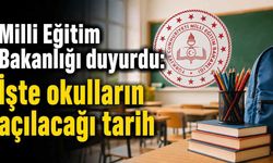 Milli Eğitim Bakanlığı duyurdu: İşte okulların açılacağı tarih