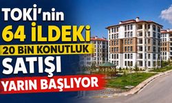 TOKİ'nin Antalya dahil 64 ildeki 20 bin konutluk satışı yarın başlıyor