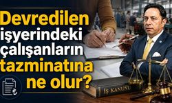 İş yeri el değiştirince tazminat hakkı kaybolur mu? Uzman isim açıkladı