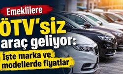 Emeklilere ÖTV'siz araç teklifi Meclis'te: Hangi modeller kaç liraya düşebilir?