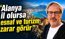 Tahsin Biner: “Alanya il olursa esnaf ve turizm zarar görür”