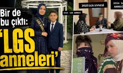 Bir de bu çıktı: 'LGS anneleri'