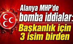 Alanya MHP'de bomba iddialar: Başkanlık için 3 isim birden