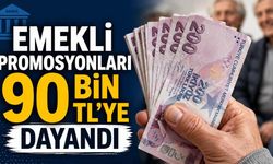 Emekli promosyonlarında yarış kızıştı: Toplam 90 bin TL