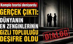 Komplo teorisi deniyordu gerçek çıktı: Dünyanın en zenginlerinin  gizli topluluğu deşifre oldu