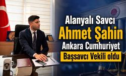 Alanyalı Savcı Ahmet Şahin Ankara Cumhuriyet Başsavcı Vekili oldu