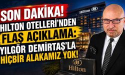 Son Dakika! Hilton Otelleri'nden flaş açıklama: Yılgör Demirtaş'la hiçbir alakamız yok!