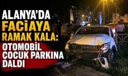 Alanya’da korku dolu anlar: Otomobil çocuk parkına girdi
