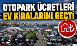 Otopark ücretleri ev kiralarını geçti