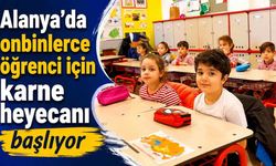 Alanya'da onbinlerce öğrenci için karne heyecanı başlıyor