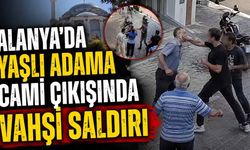 Alanya'da yaşlı adama cami çıkışında vahşi saldırı