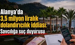 Alanya'da 3,5 milyon liralık dolandırıcılık iddiası: Savcılığa suç duyurusu