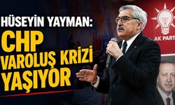 Hüseyin Yayman: CHP varoluş krizi yaşıyor