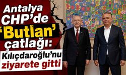 Antalya CHP'de 'Butlan' çatlağı: Kılıçdaroğlu'nu ziyarete gitti