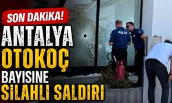 Son Dakika! Antalya Otokoç bayisine silahlı saldırı