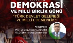 ALKÜ'de 15 Temmuz'a özel anlamlı konferans