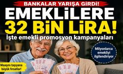 Emekli promosyonları ek şartlarla 32 bin liraya ulaştı