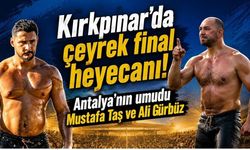 Kırkpınar çeyrek finalinde Antalya'nın altın kemer umudu