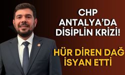 CHP'de Alanya ve Konyaaltı arasında disiplin krizi