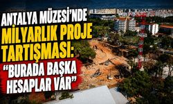 Antalya Müzesi'nde 2,5 milyarlık proje için şeffaflık çağrıs