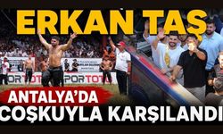 Altın kemerli başpehlivan Erkan Taş Antalya'da karşılandı