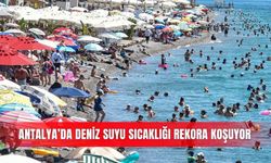 Antalya'da hava 40, deniz suyu sıcaklığı 30 dereceye ulaştı