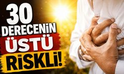Uzman uyardı: 30 derece üzeri sıcakta kalp krizi riski