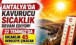 Antalya'da sıcaklık alarmı: Alanya 37 dereceyi görecek