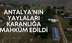 Akseki ve Gündoğmuş yaylalarında elektrik isyanı