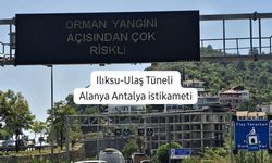 Alanya güzergahındaki tünellerde orman yangını uyarısı