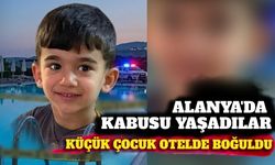 Alanya'da otel havuzunda 4 yaşındaki çocuk boğuldu