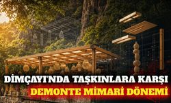 Dimçayı'nda taşkına dayanıklı demonte mimari dönemi