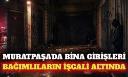 Muratpaşa'da vandalizm: Bina girişleri kullanılamıyor