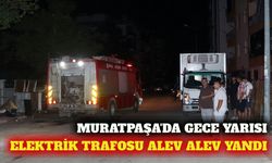Antalya Muratpaşa'da gece saatlerinde trafo yangını