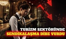 Turizmde sendikalaşma yüzde 3,51 ile Türkiye'nin gerisinde