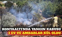 Konyaaltı'nda yangın: 3 ev ve 2 ambar kül oldu