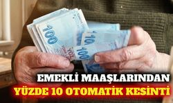 Emekli maaşlarından yüzde 10 otomatik kesinti dönemi başladı