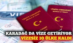 Karadağ vize getiriyor: Avrupa'da 10 vizesiz ülke kaldı