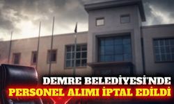 Demre Belediyesi 4 sözleşmeli personel alımını iptal etti