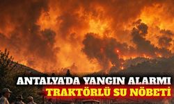 Antalya'da yangın alarmı: Traktör depoları suyla dolduruldu